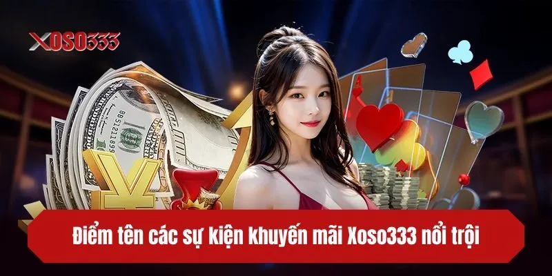 Điểm tên các sự kiện khuyến mãi XOSO333 nổi trội