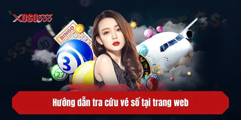 Hướng dẫn tra cứu vé số tại trang web