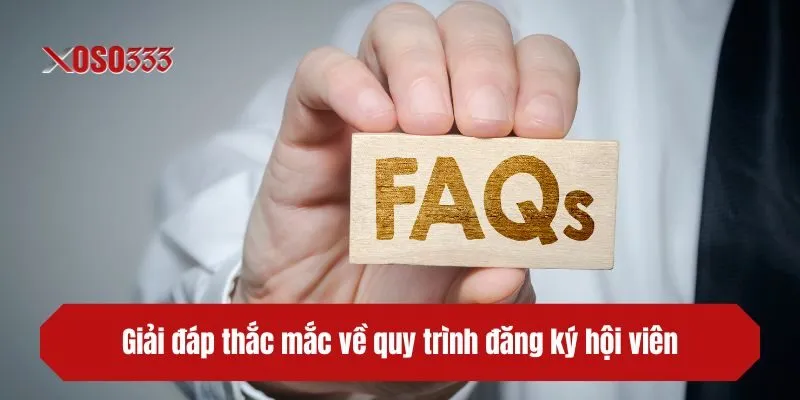 Giải đáp thắc mắc về quy trình đăng ký hội viên XOSO333