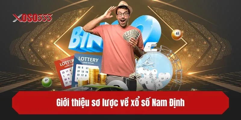 Giới thiệu sơ lược về xổ số Nam Định
