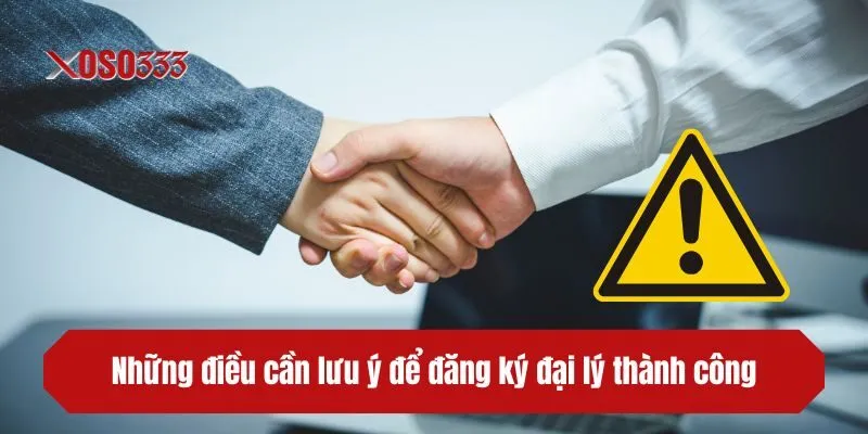 Những điều cần lưu ý để đăng ký đại lý thành công
