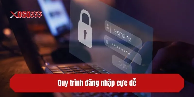Quy trình đăng nhập cực dễ tại XOSO333