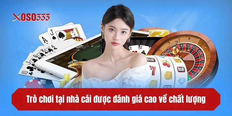 Trò chơi tại nhà cái được đánh giá cao về chất lượng