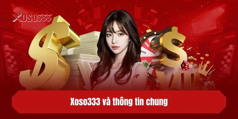 Xoso333 và thông tin chung